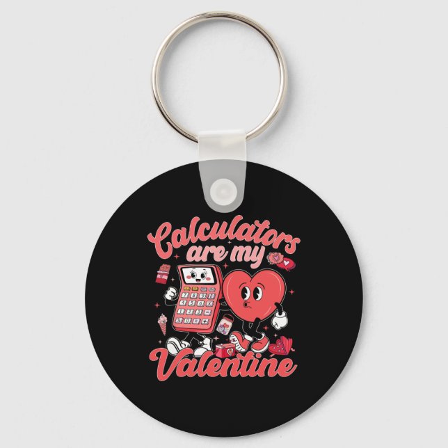 Calculators Are My Valentine Math Teacher Valentin Key Ring (Front)