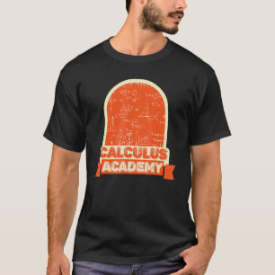 Calculus Academy  Equation Calculations Math Calcu T-Shirt