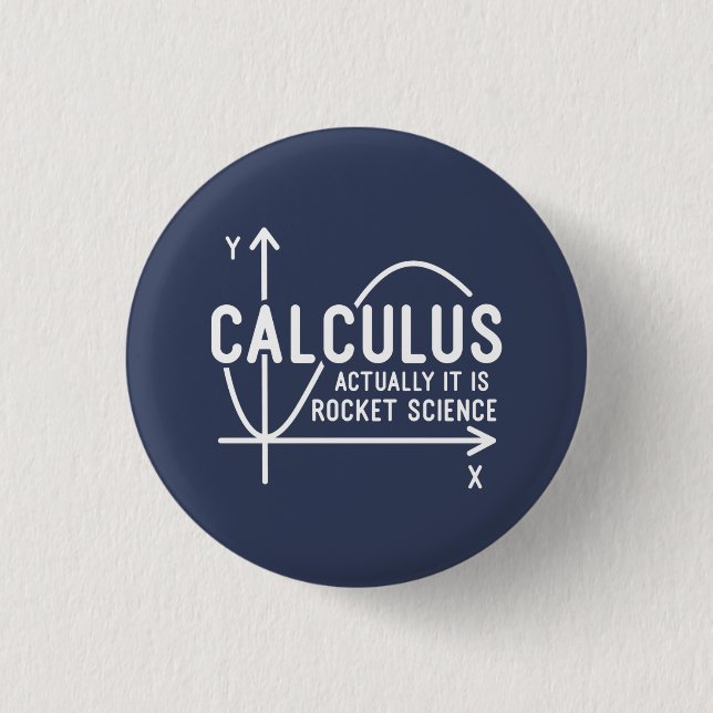 Calculus Actually Its Rocket Science Funny Math 3 Cm Round Badge (Front)