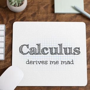 Calculus Derives Me Mad Math Humour Mouse Mat
