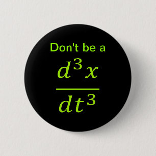 Calculus Physics Joke 6 Cm Round Badge
