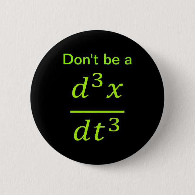 Calculus Physics Joke  6 Cm Round Badge (Front)