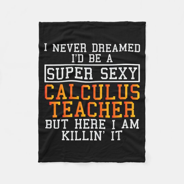 Calculus Teacher Funny Math Professor  Fleece Blanket (Front)