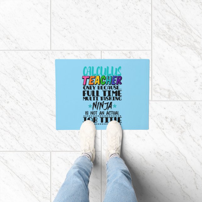 Calculus Teacher Only Because Full Time Multi Task Doormat (Indoor)
