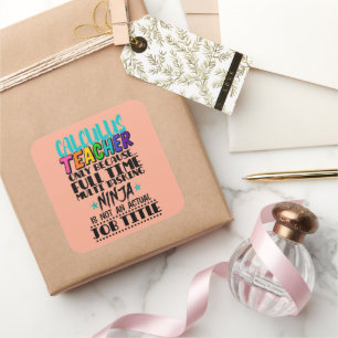 Calculus Teacher Only Because Full Time Multi Task Square Sticker