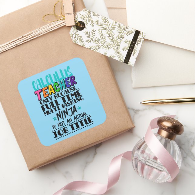 Calculus Teacher Only Because Full Time Multi Task Square Sticker (Gifting)