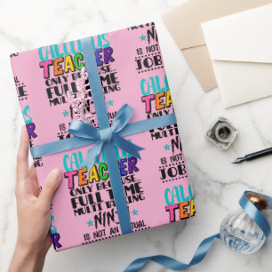 Calculus Teacher Only Because Full Time Multi Task Wrapping Paper