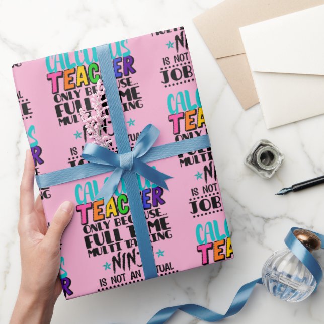 Calculus Teacher Only Because Full Time Multi Task Wrapping Paper (Gifting)