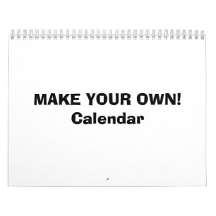 CALENDAR - MAKE YOUR OWN!