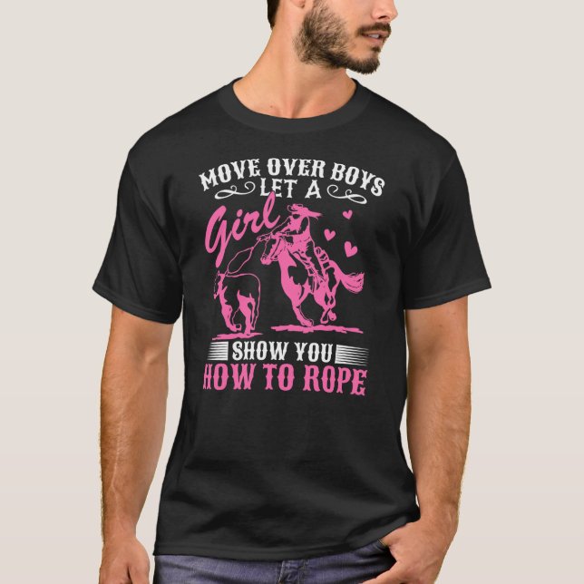 Calf Roping Horse - Move Over Boys For Woman T-Shirt (Front)