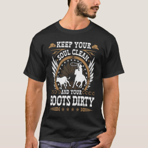 Calf Roping Soul Clean Boots Dirty, Breakaway Ropi T-Shirt