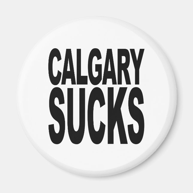 Calgary Sucks Magnet (Front)