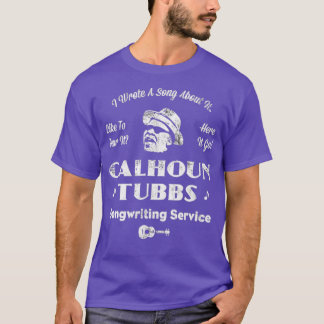 Calhoun Tubbs - I Wrote a Song About It T-Shirt