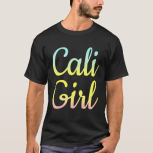 Cali girl for California west coast girl  2 T-Shirt