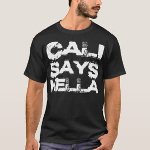 Cali Says Hella (White) T-Shirt