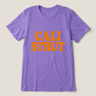 Cali Strut Tri-Blend Shirt