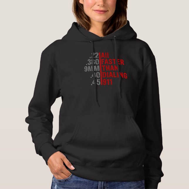 Calibre Faster Than Dialling 911 Ammo  Gun Owner Hoodie (Front)