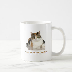 Calico Cat: Annoy Me At Your Own Risk Coffee Mug