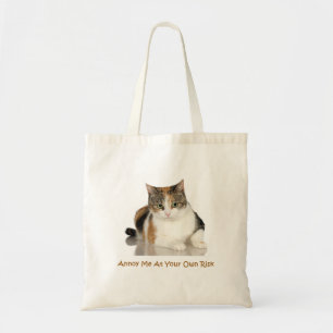 Calico Cat: Annoy Me At Your Own Risk Tote Bag