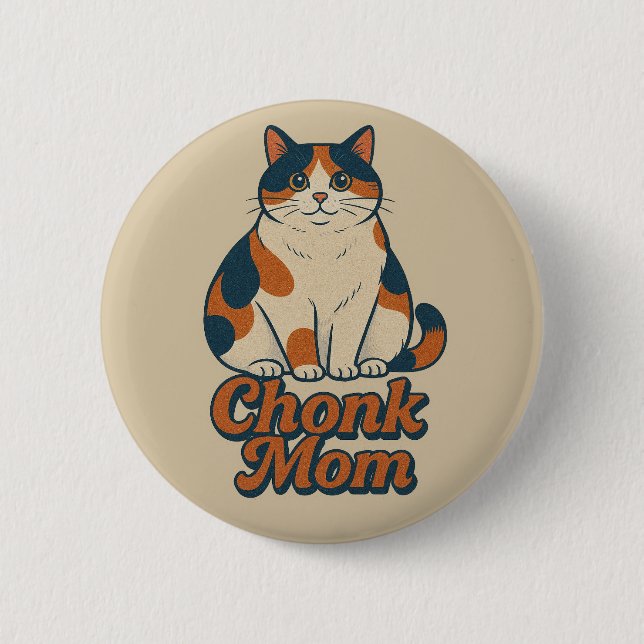 Calico Cat Chonk Mum                               6 Cm Round Badge (Front)