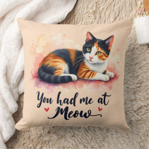 Calico Cat You Had Me at Meow Watercolor Cushion