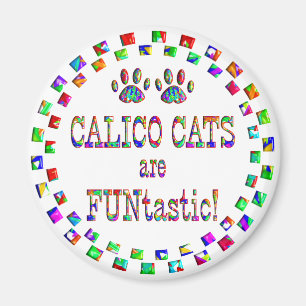 Calico Cats are FUNtastic Magnet
