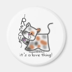 Calico RESCUE...it's a love thing! Magnet