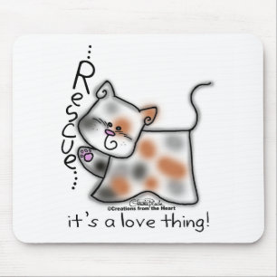 Calico RESCUE...it's a love thing! Mouse Mat