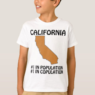 California - #1 in Population, #1 in Copulation T-Shirt