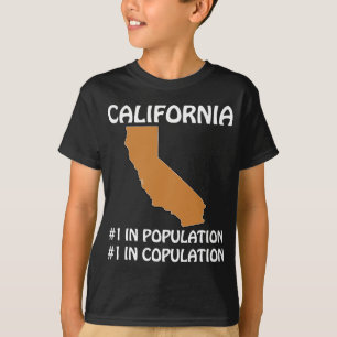 California - #1 in Population, #1 in Copulation T-Shirt
