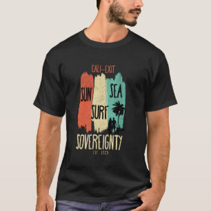 California Cali-Exit Sun Surf Sea Sovereignty 2025 T-Shirt