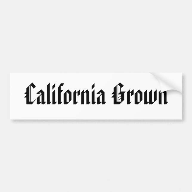 California Grown Bumper Sticker (Front)