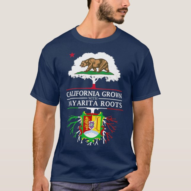 California Grown with Nayarita Roots  Nayarit T-Shirt (Front)