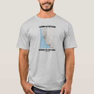 California Has Four Seasons Earthquake Fire Flood T-Shirt