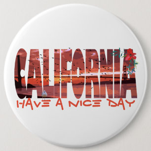 California - Have A Nice Day Button