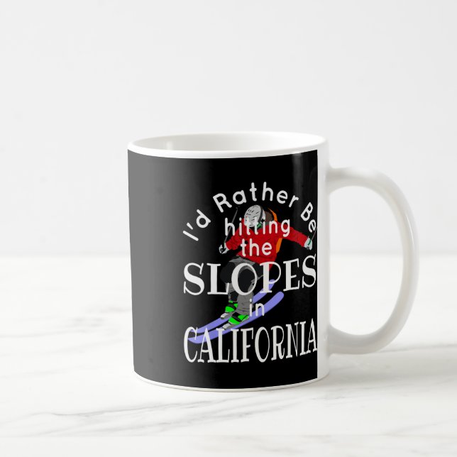 California I'd Rather Be Hitting The Slopes Funny  Coffee Mug (Right)