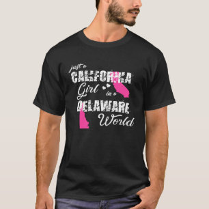 California Just a California girl in a Delaware T-Shirt