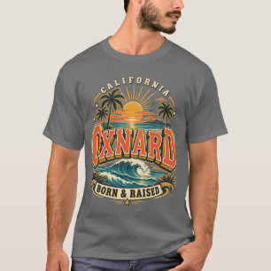 California Oxnard Born & Raised, Oxnard California T-Shirt