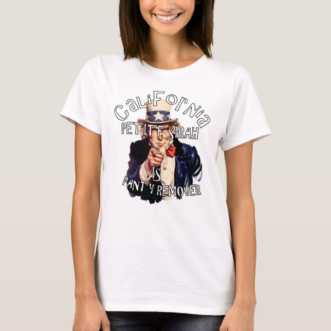 California Petite Sirah is panty remover Uncle Sam T-Shirt (Front)