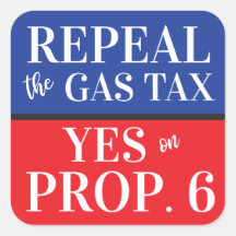 California Repeal Gas Tax Yes on Prop 6