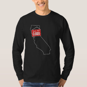 California State Outline Funny We Re Closed For 20 T-Shirt