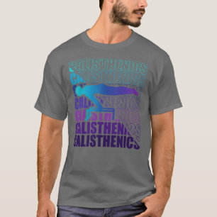 Calisthenics Street Workout Gymnastics Fitness 14 T-Shirt