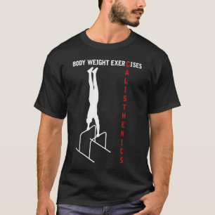 Calisthenics Training Bodyweight Workouts T-Shirt