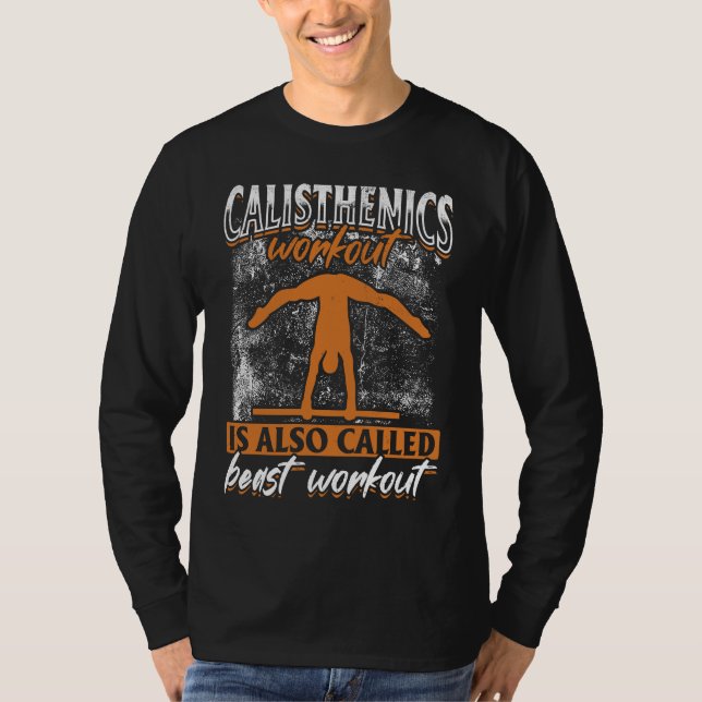Calisthenics Workout Is Also Called Beast Workout T-Shirt (Front)