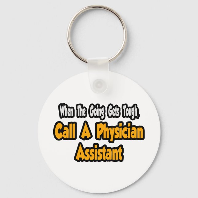 Call a Physician Assistant Key Ring (Front)