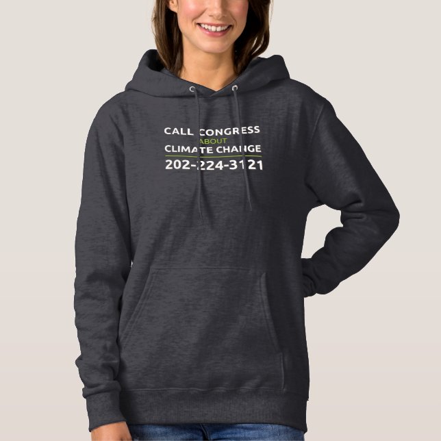 Call Congress About Climate Change Hoodie (Front)