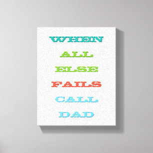 Call Dad Kids Leaving the Nest Advice Quote Canvas