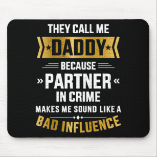 Call daddy partner crime influence father's day mouse mat