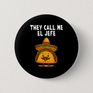 Call el jefe taco funny cool cinco de mayo boss 6 cm round badge