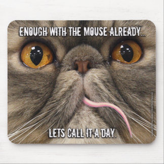 "Call It A Day" Mousepad